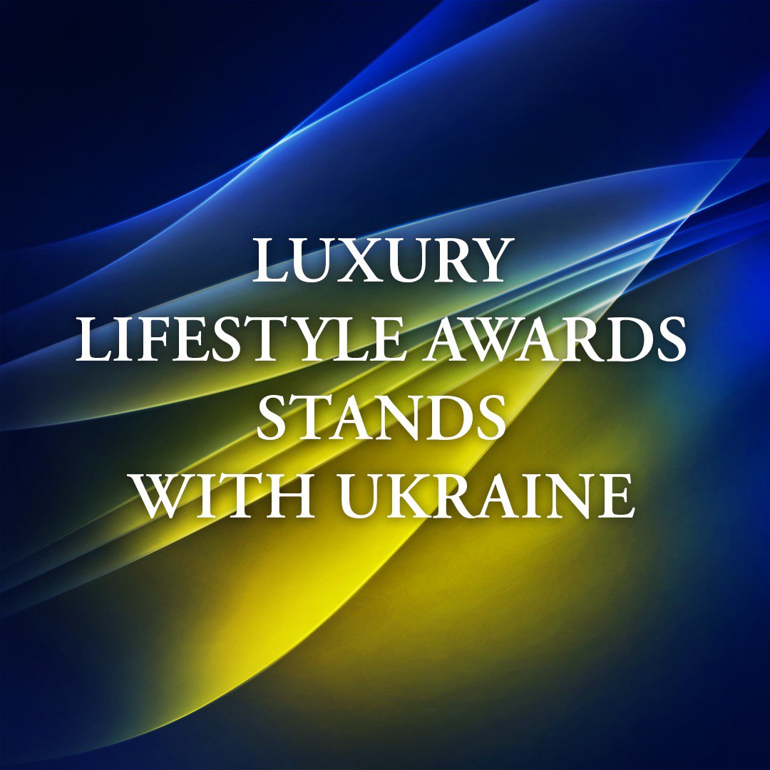Luxury Lifestyle Awards Stands with Ukraine Luxury Lifestyle Awards
