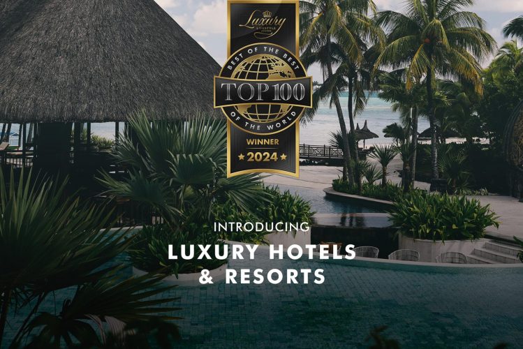 Top 100 Luxury Hotels & Resorts for 2024