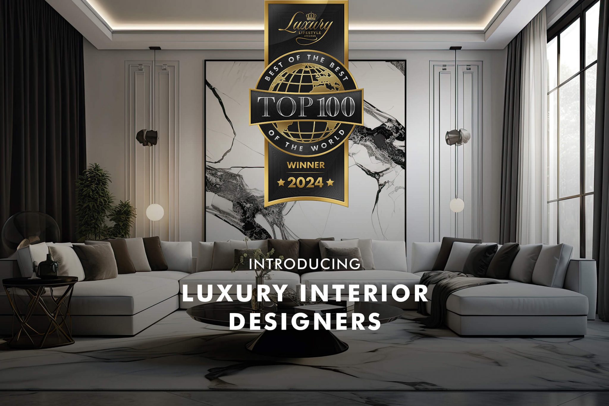 Top 100 Luxury Interior Designers 2024 | Luxury Lifestyle Awards